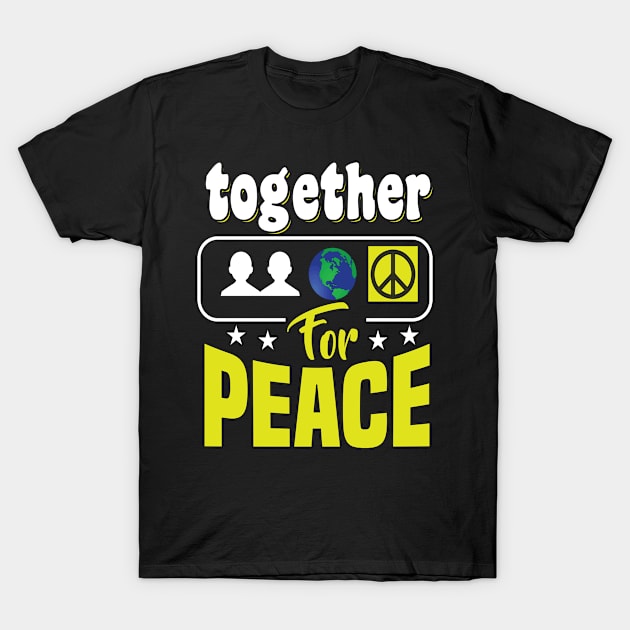 Together For Peace T-Shirt by Mommag9521